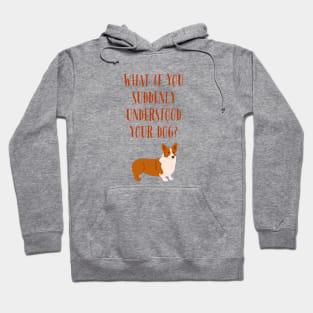 What if you suddenly understood your dog? Hoodie